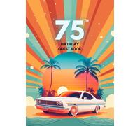 75th Birthday Guest Book: A Keepsake for Family & Friends to Share Memories, Stories & Blessings