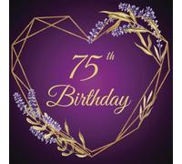 75th Birthday Guest Book Purple and Gold: Elegant Memory Party Keepsake with 75 Unique Questions 50 Sign In and Blank Pages (8.5x8.5 inches, 108 pages)