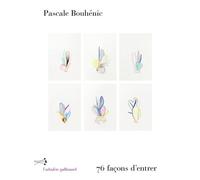 76 façons d'entrer - Pascale Bouhenic - L'arbalete Gallimard - broché - Poésie