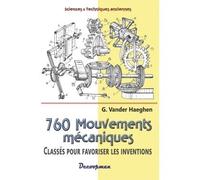 760 mouvements mécaniques Classés pour favoriser les inventions - Georges Vander Haeghen - Decoopman Eds - broché - Etude