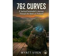 762 CURVES: A Tactical Survivalist’s Journey Through the Heart of Thailand