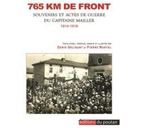 765 km de front - Souvenirs et Actes de Guerre du Capitaine Mailler Denis Deligant (Auteur)