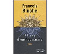 77 ans d'enthousiasme François Bluche (Auteur)
