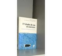 77 études de cas et exercices (0000)