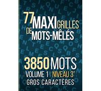 77 Maxi Grilles de Mots-Mêlés: 3850 Mots différents | Niveau 3 sur 4 | Détente pour tous | Format A4 (21x29.7cm) | Gros caractères idéal sans lunettes