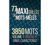 77 Maxi Grilles de Mots-Mêlés: 3850 Mots différents | Niveau 4 sur 4 | Détente pour tous | Format A4 (21x29.7cm) | Gros caractères idéal sans lunettes