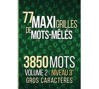 77 Maxi Grilles de Mots-Mêlés: 3850 Mots différents | Vol.2 | Niveau 3 sur 4 | Détente pour tous | Format A4 (21x29.7cm) | Gros caractères idéal sans lunettes