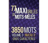 77 Maxi Grilles de Mots-Mêlés: 3850 Mots différents | Vol.3 | Niveau 3 sur 4 | Détente pour tous | Format A4 (21x29.7cm) | Gros caractères idéal sans lunettes