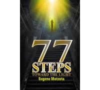 77 Steps Toward the Light: A Teosophical Journey of Spiritual Awakening, Karma, and Enlightenment