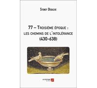 77 ? Troisième Époque : Les Chemins De L'intolérance (430-638)