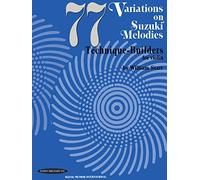77 Variations on Suzuki Melodies: Technique-Builders for Violin