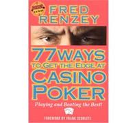 77 Ways to Get the Edge at Casino Poker, A Scoblete Get-The-Edge Guide Fred Renzey (Auteur)