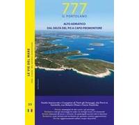 777 Alto Adriatico. Dal Delta Del Po A Capo Promontore