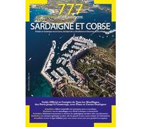 777 guide nautique. Sardaigne et Corse. Périple en Sardaigne et en Corse, Archipel de La Maddalena et Bouches de Bonifacio