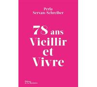 78 ans. Vieillir et Vivre - Perla Servan-Schreiber - La Martiniere Eds De - broché - Guide