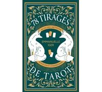 78 tirages de Tarot: Les fiches méthodes pour vous guider