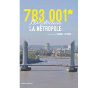783001* Bordeaux la Métropole - Vinceny Feltesse - Confluences Eds - broché - Essai