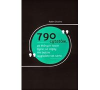 790 citations après lesquelles votre vie ne sera plus jamais la même Robert Chuchro (Buch auf Polnisch)