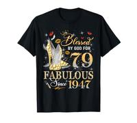79th Birthday Queen Blessed by God 79 Fabulous Since 1947 T-Shirt