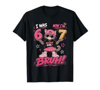7e Anniversaire Fille Chat I Was 6 Now I'm 7 Bruh Six Seven 67 T-Shirt