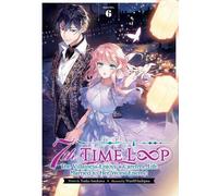 7ème boucle temporelle : La méchante profite d'une vie insouciante en étant mariée à son pire ennemi (Light Novel) Vol. 6
