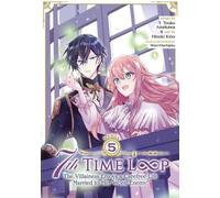 7ème boucle temporelle : La méchante profite d'une vie insouciante en étant mariée à son pire ennemi ! (Manga) Vol. 5