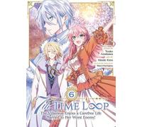 7ème boucle temporelle : La méchante profite d'une vie insouciante en étant mariée à son pire ennemi (Manga) Vol. 6