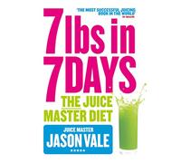 Jason Vale – 7lbs in 7 Days – The Juice Master Diet