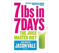 [7lbs in 7 Days: The Juice Master Diet] [By: Vale, Jason] [April, 2014]