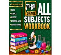 7th-8th Grade All-Subjects Workbook: An All-in-One Homeschool Workbook With Practice Questions in Math, Science, History, Language Arts & Social Studies With Verified Answer Keys