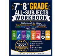 7th-8th Grade All-Subjects Workbook: Build Confidence in Core Subjects, Comprehensive Lessons and 1500+ Practice Questions in Math, Writing, Reading, Science, and Social Studies ,Detailed Solutions
