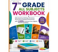 7th Grade All Subjects Workbook: Math, Grammar & Writing, Life Science, World History, Reading Comprehension with 1,009+ Common Core-Aligned Practice ... Answer Key, Certificate of Completion