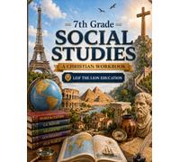 7th Grade Social Studies: A Christian Homeschool Workbook for Government, Civics, Economics, and Responsible Citizenship