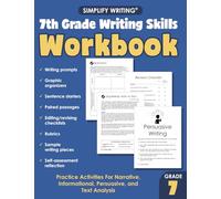 7th Grade Writing Skills Workbook: Practice Activities For Narrative, Informational, Argumentative, and Text Analysis
