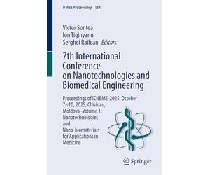 7th International Conference on Nanotechnologies and Biomedical Engineering: Proceedings of Icnbme-2025, October 7-10, 2025, Chisinau, Moldova: ... for Applications in Medicine (1)