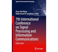7th International Conference on Signal Processing and Information Communications: Icspic 2024