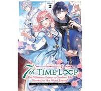 7th Time Loop The Villainess Enjoys a Carefree Life Married to Her Worst Enemy Light Novel Vol. 2 by Touko Amekawa Touko Amekawa (Auteur)
