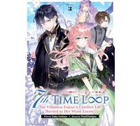 7th Time Loop: The Villainess Enjoys a Carefree Life Married to Her Worst Enemy! (Light Novel) Vol. 3
