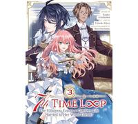 7th Time Loop: The Villainess Enjoys a Carefree Life Married to Her Worst Enemy! (Manga) Vol. 3