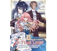 7th Time Loop The Villainess Enjoys a Carefree Life Married to Her Worst Enemy Manga Vol. 3 by Touko Amekawa Touko Amekawa (Auteur)