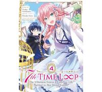 7th Time Loop: The Villainess Enjoys a Carefree Life Married to Her Worst Enemy! (Manga) Vol. 4