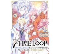 7th Time Loop: The Villainess Enjoys a Carefree Life - Tome 06