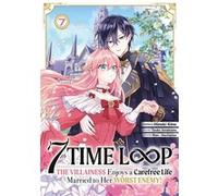 7th Time Loop: The Villainess Enjoys a Carefree Life - Tome 07