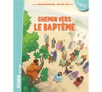 8-12 ans - Chemin vers le baptême - document enfant Document enfant, 8-12 ans - La Diffusion Catéchistique-Lyon - Tardy Eds - relié - Essai