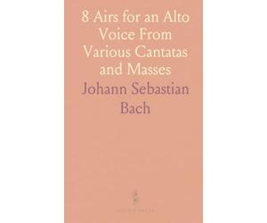 8 Airs for an Alto Voice From Various Cantatas and Masses