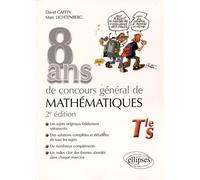 8 ans de concours général de mathématiques Tle S