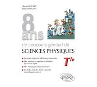 8 Ans De Concours Général De Sciences Physiques Tle - Sujets Corrigés