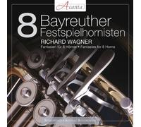 8 Bayreuther Festspielhornisten - Wagner: Fantasies for 8 Horns