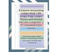 8 Column Accounting Ledger Book | 100 Single-Page Ledger Sheets with Dotted Cut Line | Large 8.5” x 11” | Standard Color Interior: Professional ... Tracking & Business Financial Records