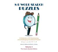 8-D Word Search Puzzles: A Collection of 50 Entertaining and Challenging Clue-Based Puzzles, Volume 3: The Insane Quotes Edition